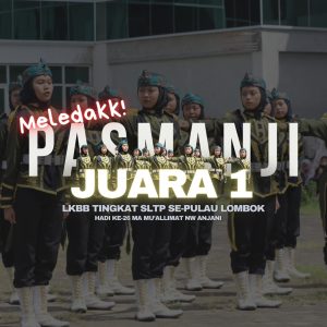 Paskibra MTs Mu’allimat NW Anjani Raih Juara 1 LKBB Tingkat SLTP se-Pulau Lombok